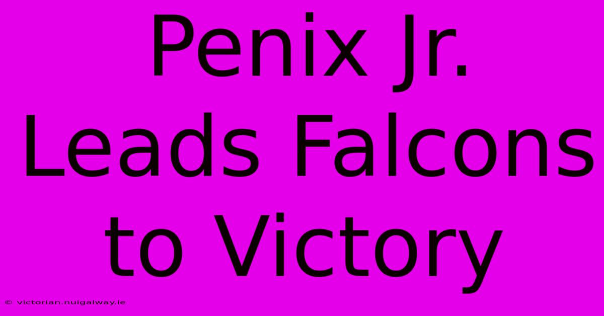 Penix Jr. Leads Falcons To Victory