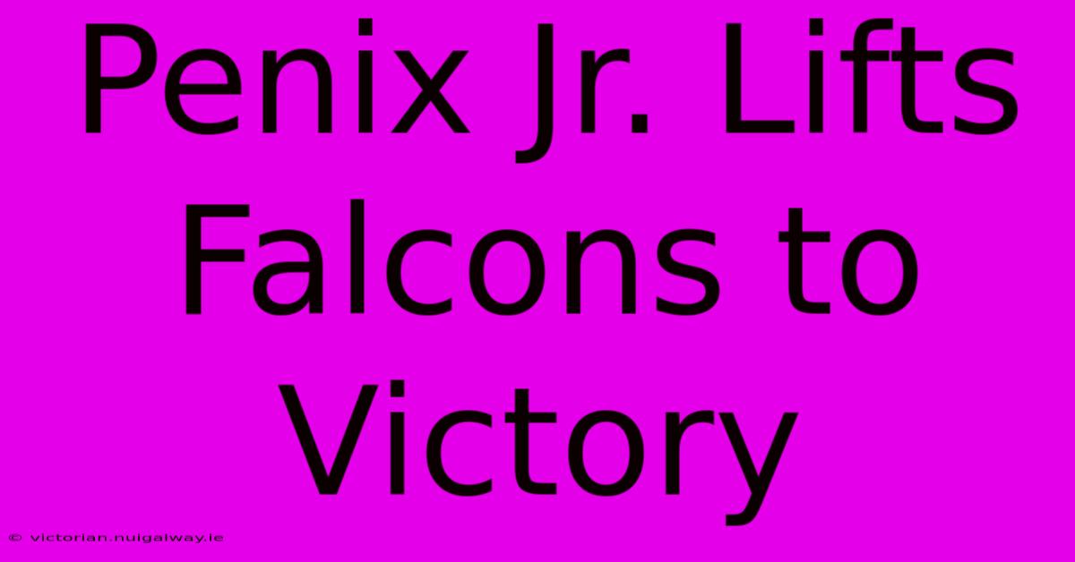 Penix Jr. Lifts Falcons To Victory