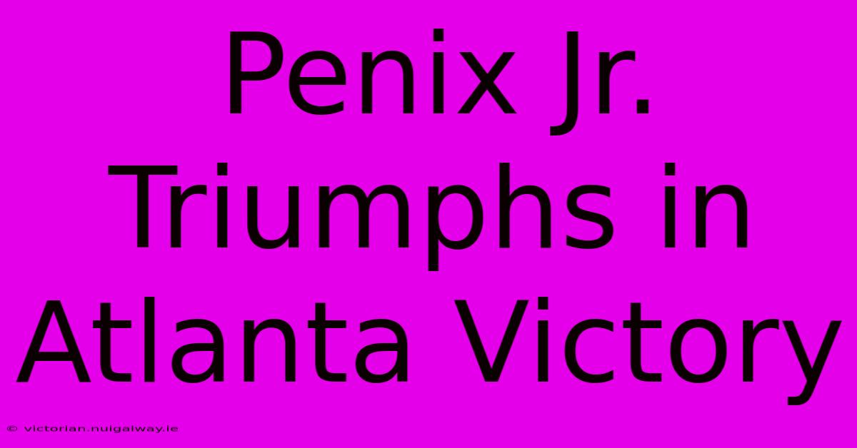 Penix Jr. Triumphs In Atlanta Victory