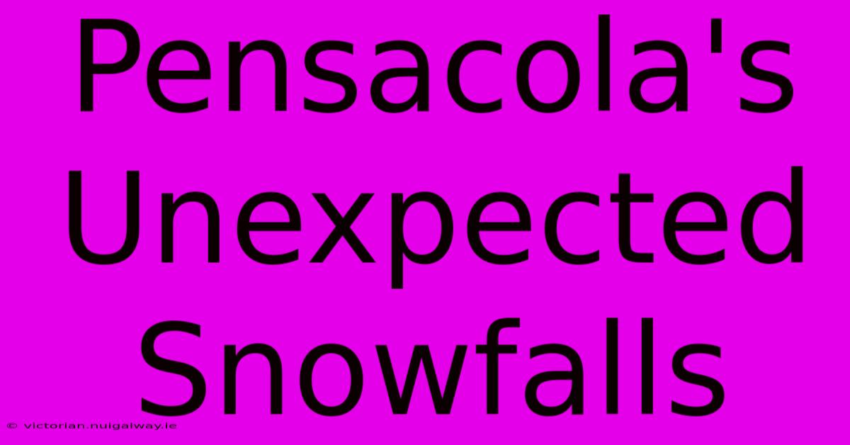 Pensacola's Unexpected Snowfalls