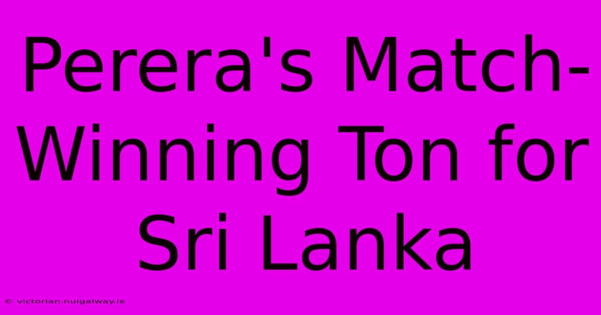 Perera's Match-Winning Ton For Sri Lanka