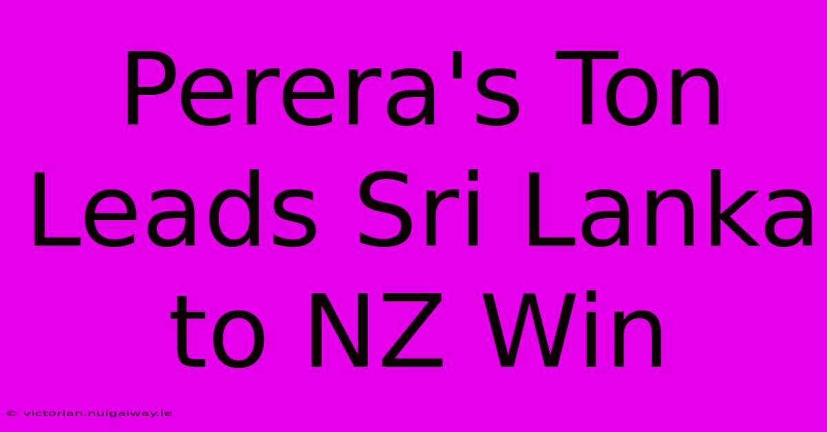 Perera's Ton Leads Sri Lanka To NZ Win