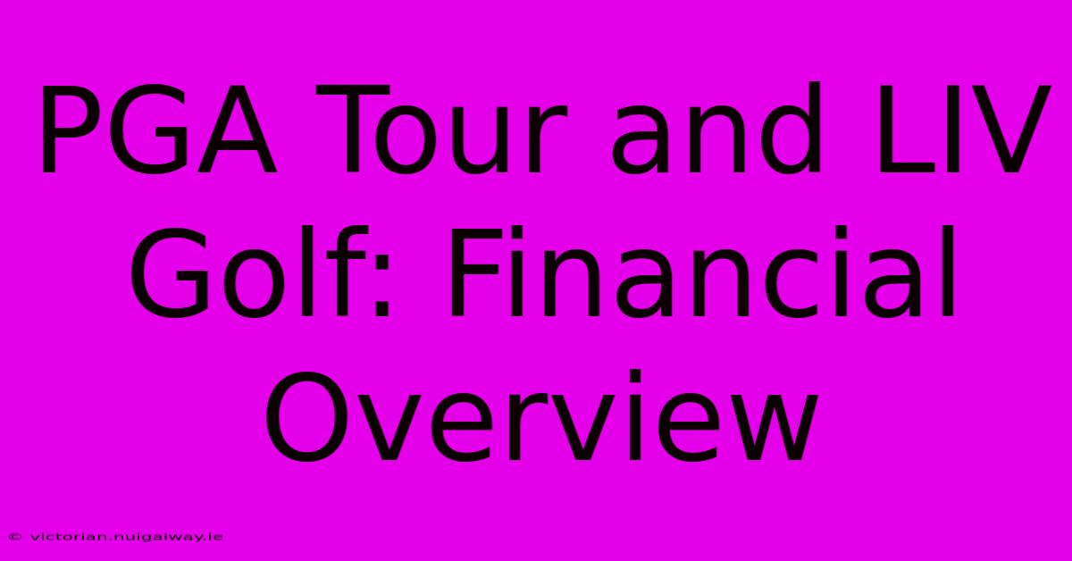 PGA Tour And LIV Golf: Financial Overview