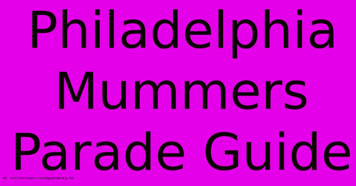 Philadelphia Mummers Parade Guide