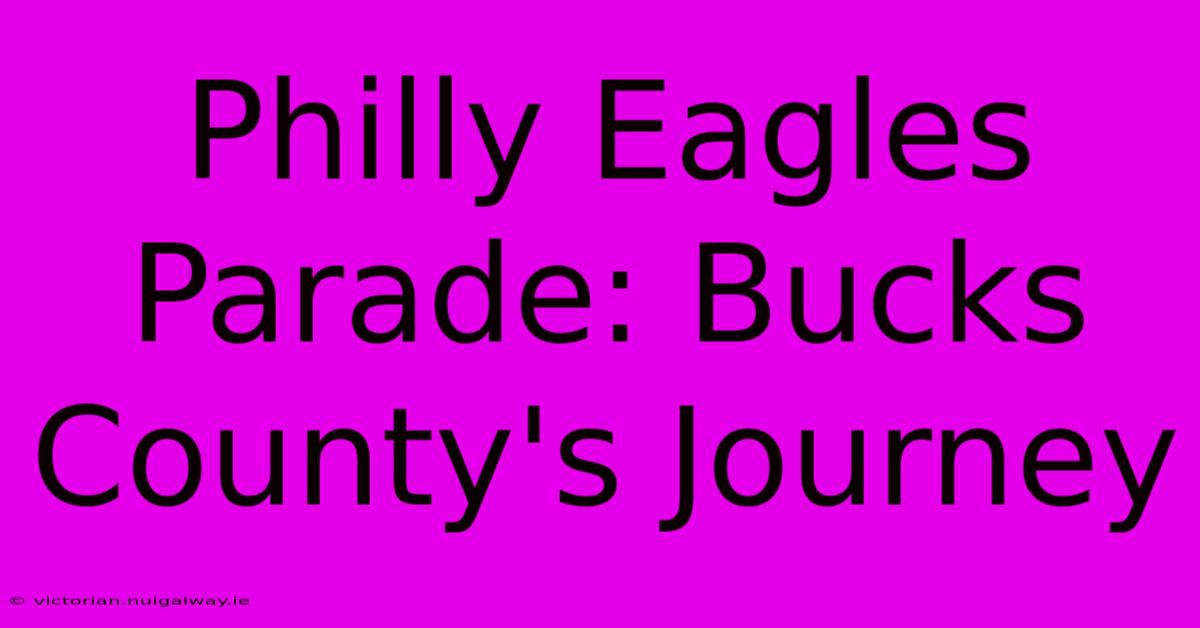 Philly Eagles Parade: Bucks County's Journey