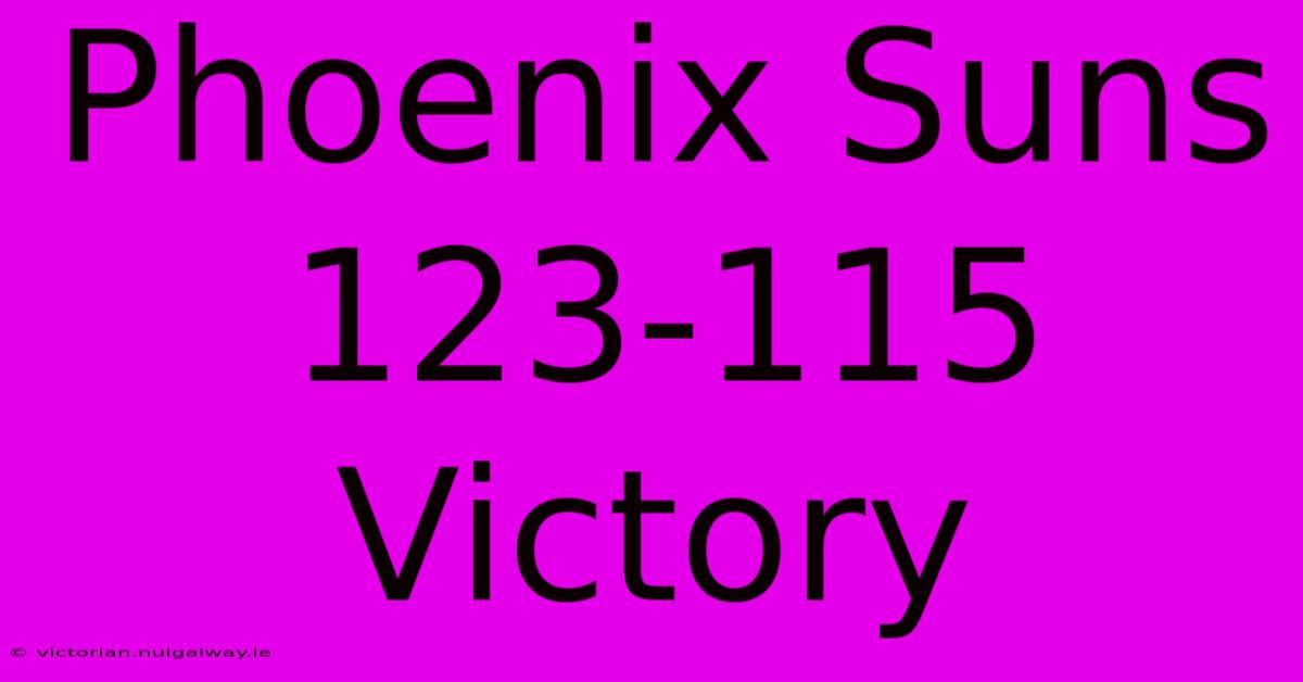 Phoenix Suns 123-115 Victory