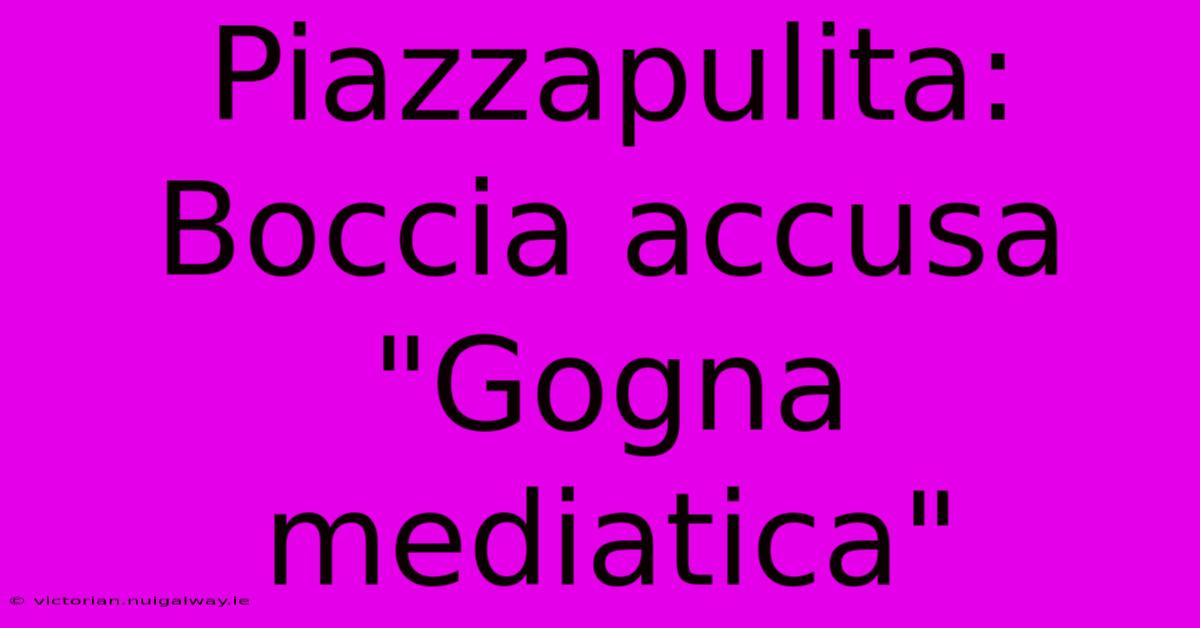 Piazzapulita: Boccia Accusa 