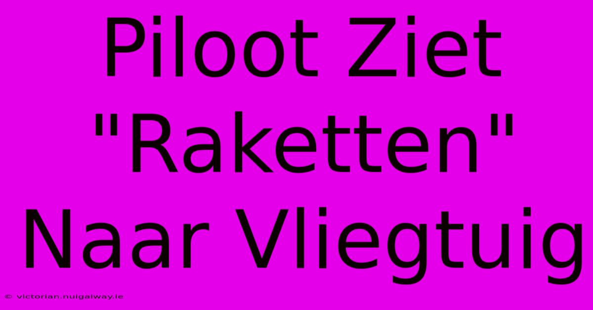 Piloot Ziet 