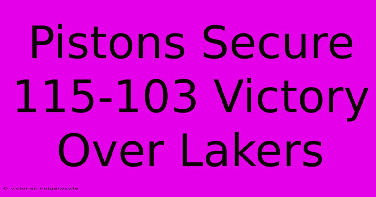 Pistons Secure 115-103 Victory Over Lakers