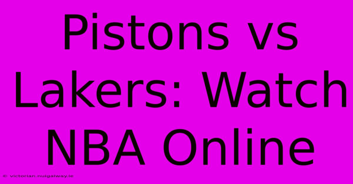 Pistons Vs Lakers: Watch NBA Online