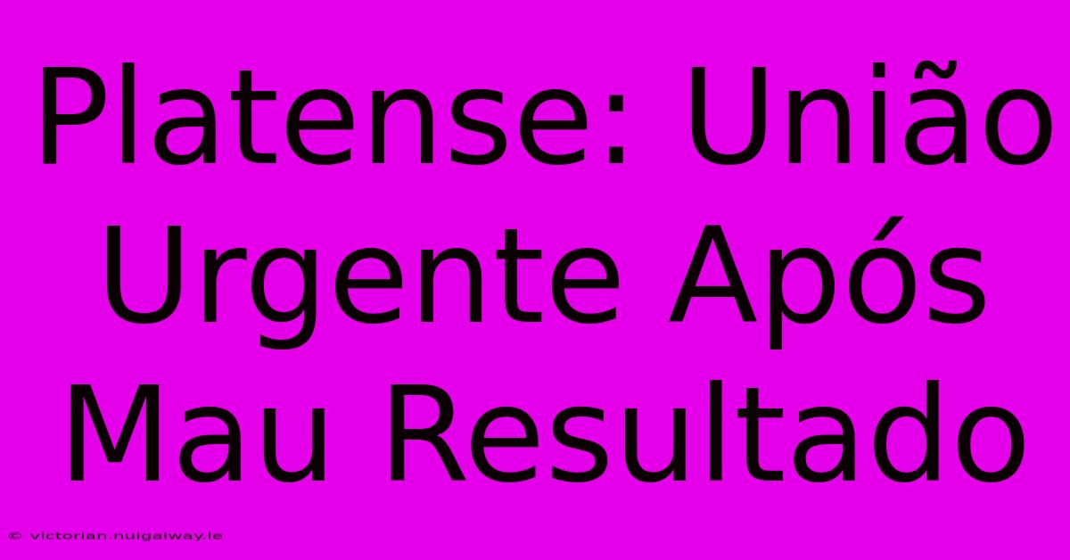 Platense: União Urgente Após Mau Resultado