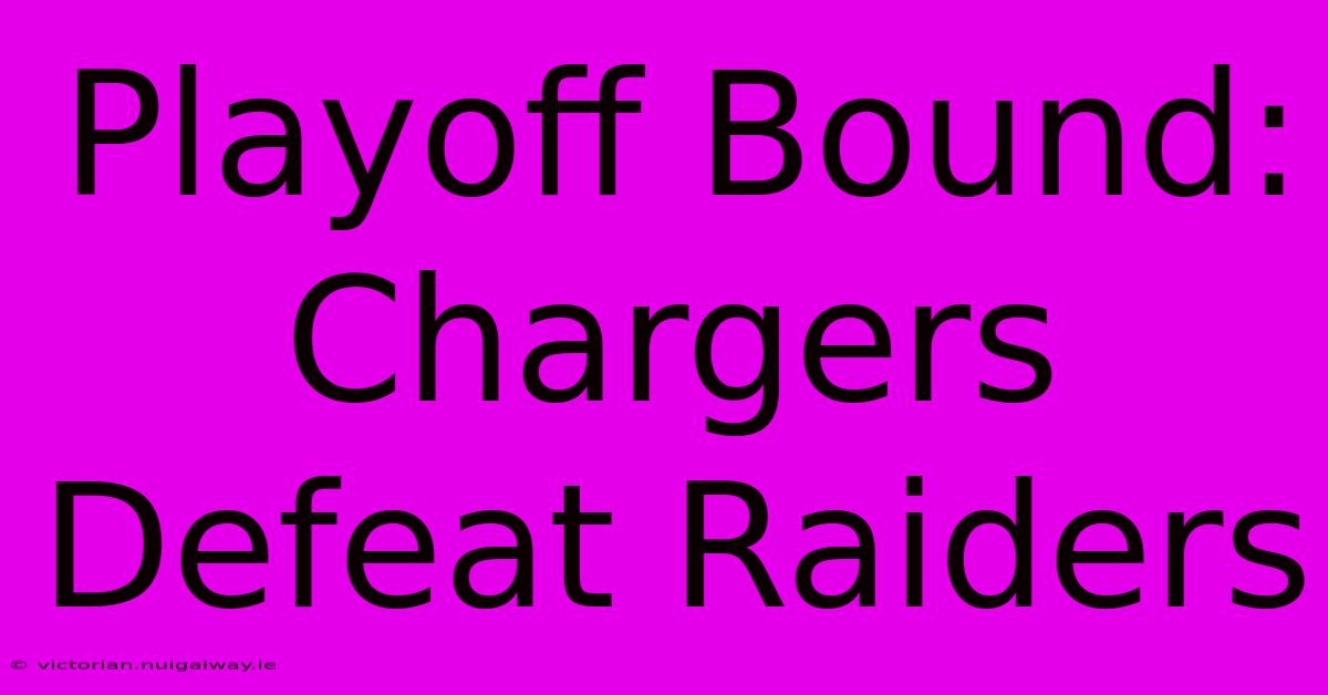 Playoff Bound: Chargers Defeat Raiders