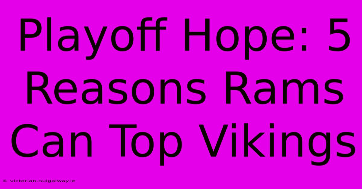 Playoff Hope: 5 Reasons Rams Can Top Vikings