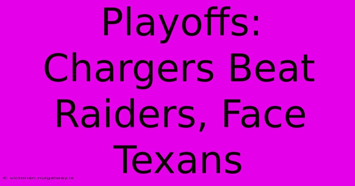 Playoffs: Chargers Beat Raiders, Face Texans