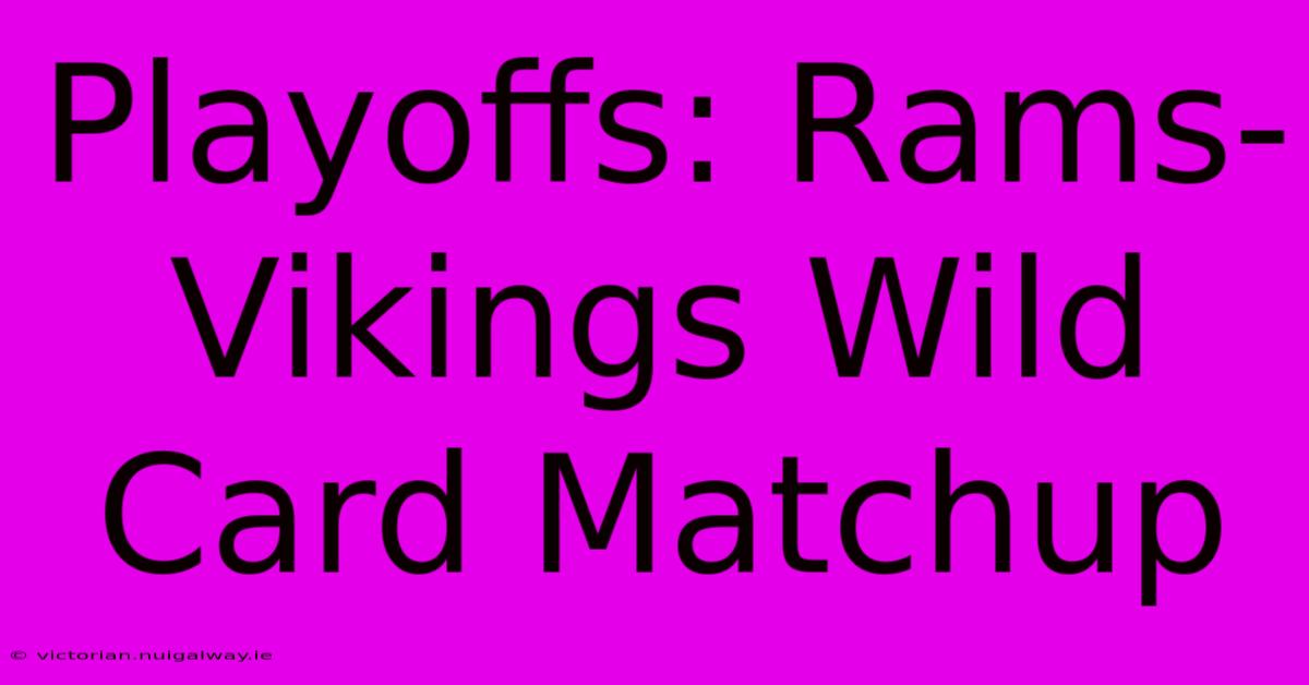 Playoffs: Rams-Vikings Wild Card Matchup