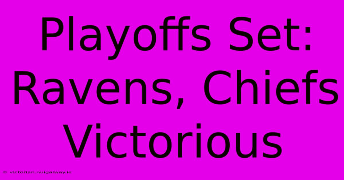 Playoffs Set: Ravens, Chiefs Victorious