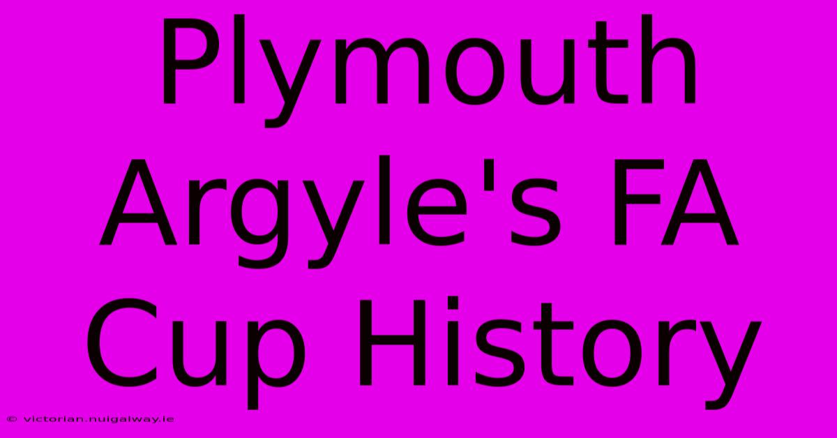 Plymouth Argyle's FA Cup History