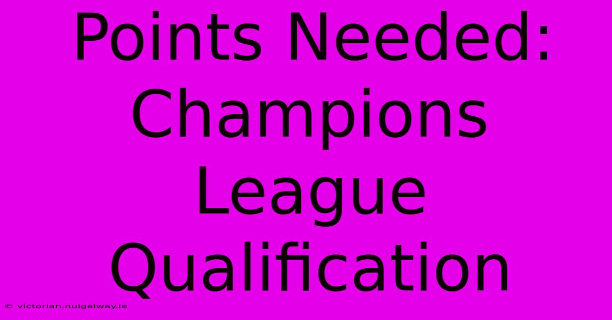 Points Needed: Champions League Qualification