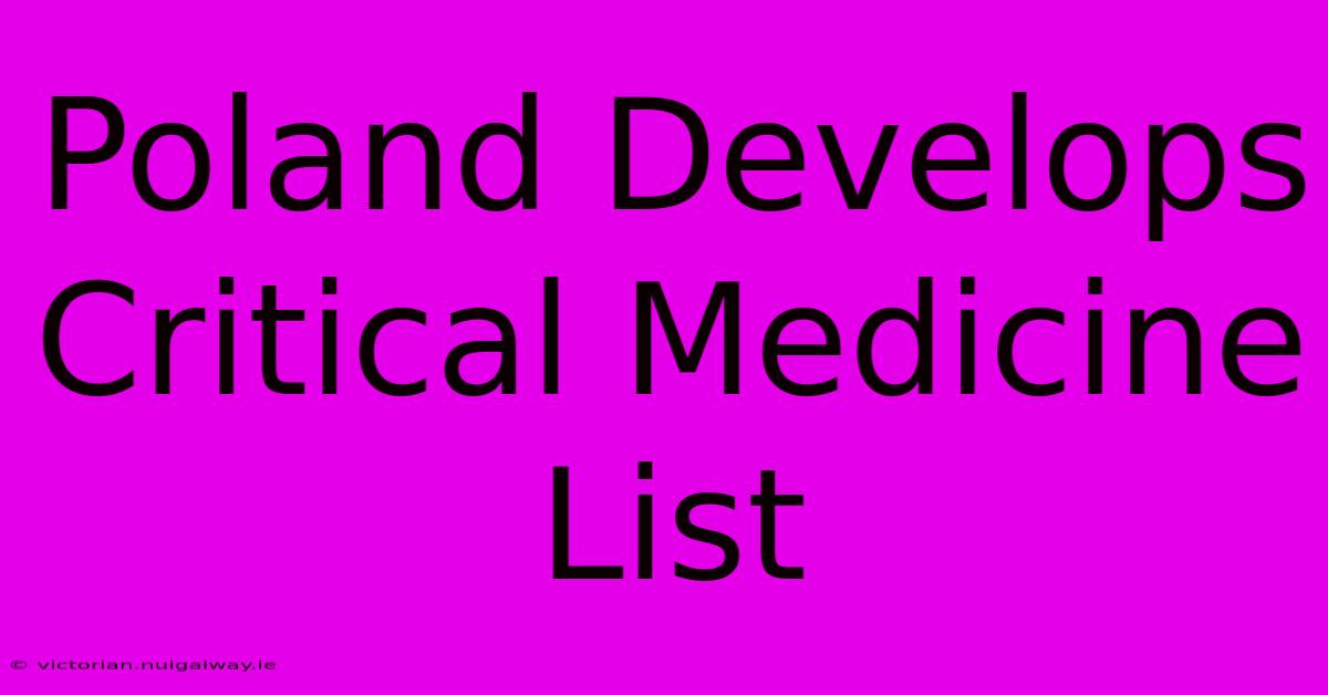 Poland Develops Critical Medicine List