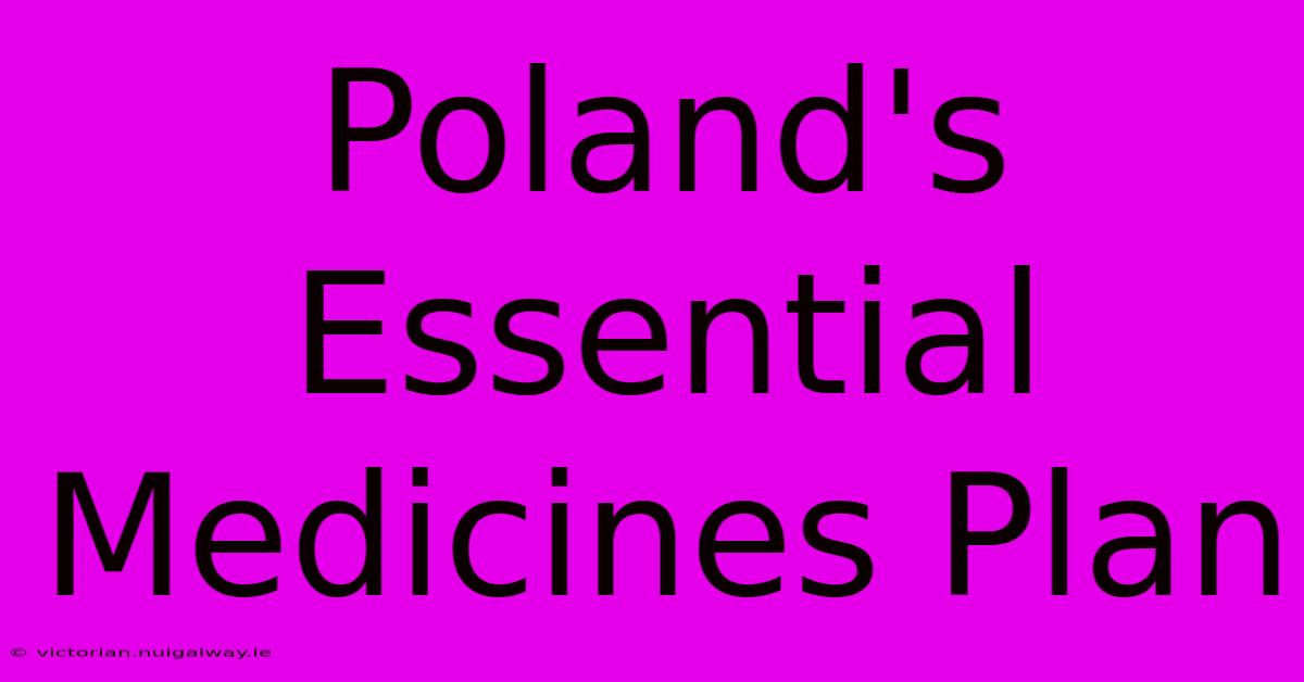 Poland's Essential Medicines Plan