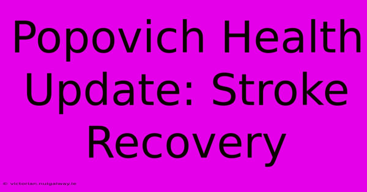 Popovich Health Update: Stroke Recovery