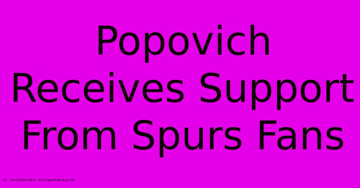 Popovich Receives Support From Spurs Fans