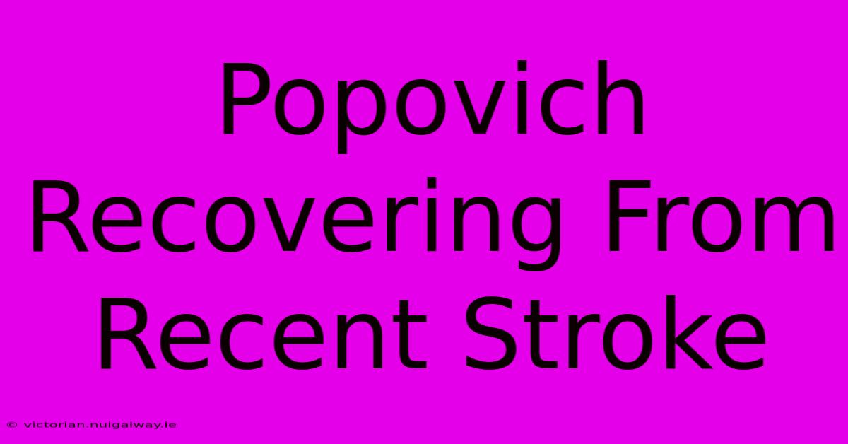 Popovich Recovering From Recent Stroke