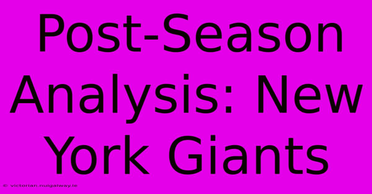 Post-Season Analysis: New York Giants