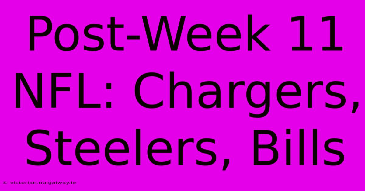 Post-Week 11 NFL: Chargers, Steelers, Bills