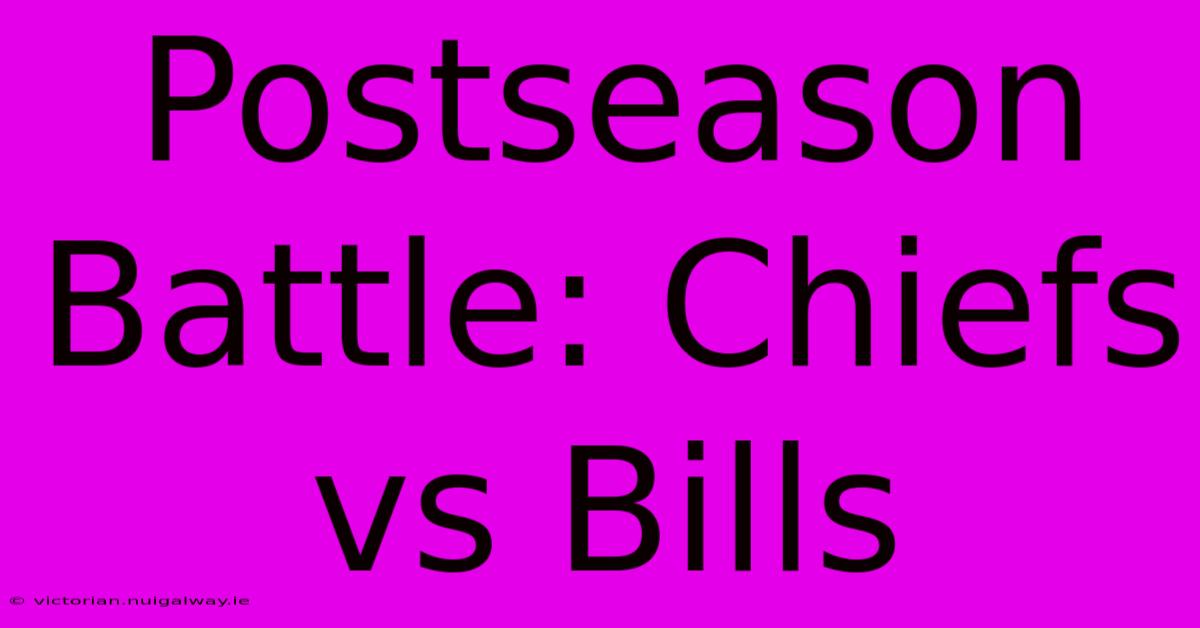 Postseason Battle: Chiefs Vs Bills