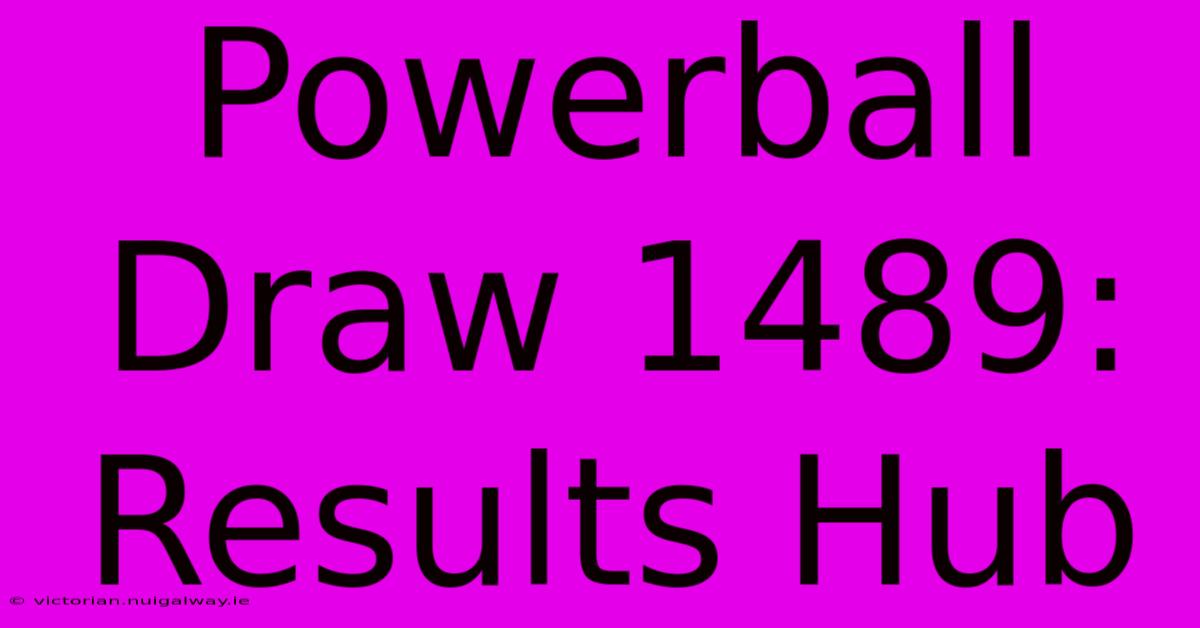 Powerball Draw 1489: Results Hub