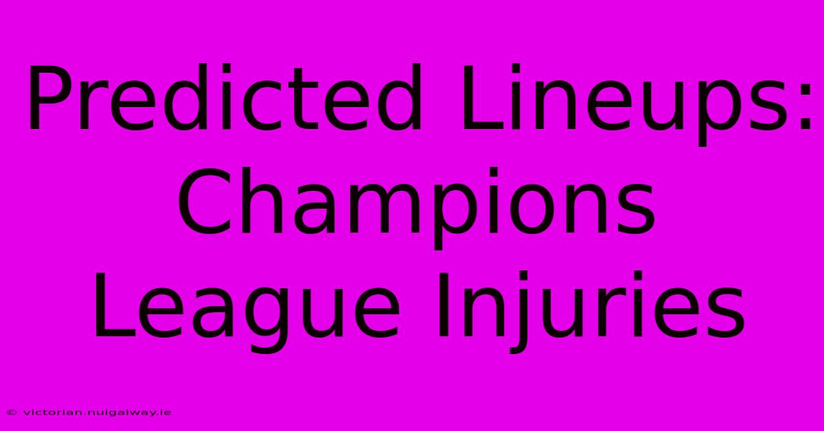 Predicted Lineups: Champions League Injuries