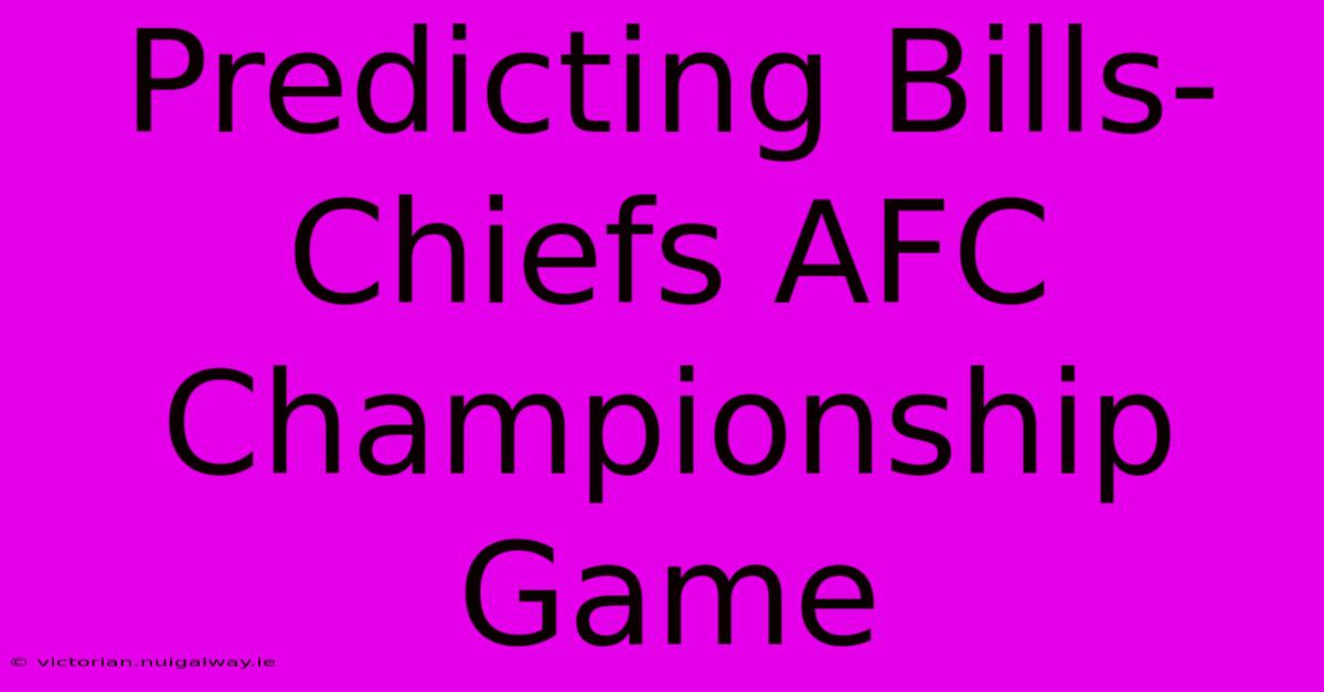 Predicting Bills-Chiefs AFC Championship Game