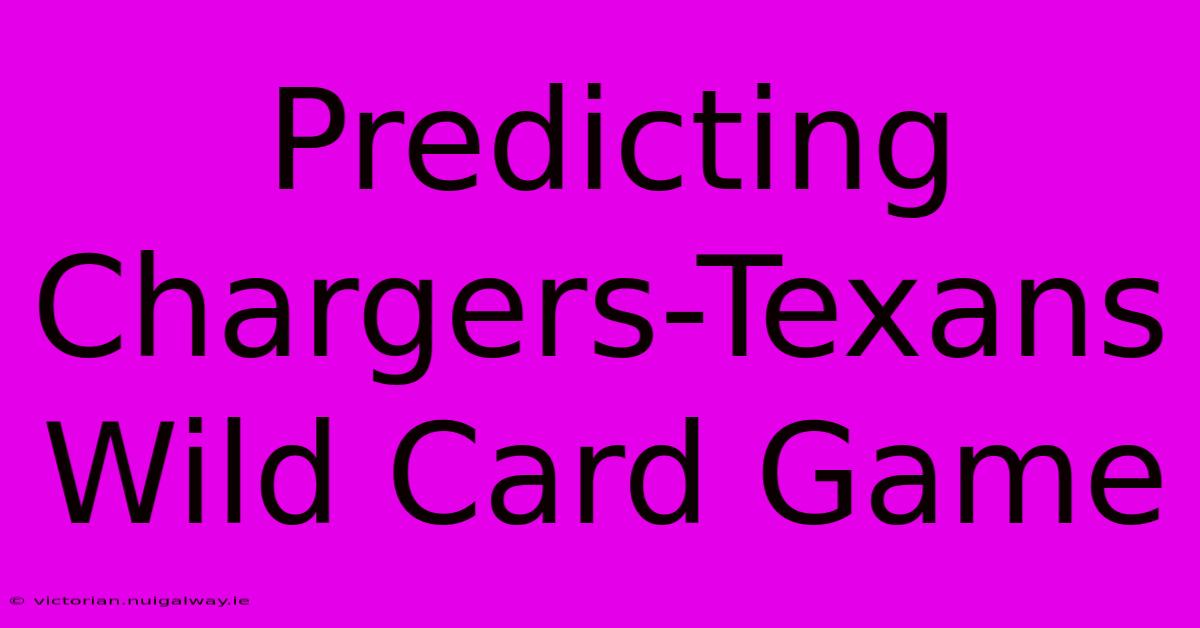 Predicting Chargers-Texans Wild Card Game