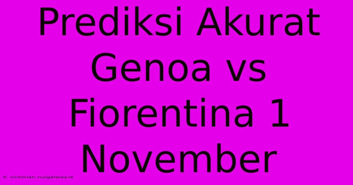 Prediksi Akurat Genoa Vs Fiorentina 1 November