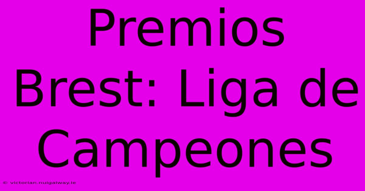 Premios Brest: Liga De Campeones