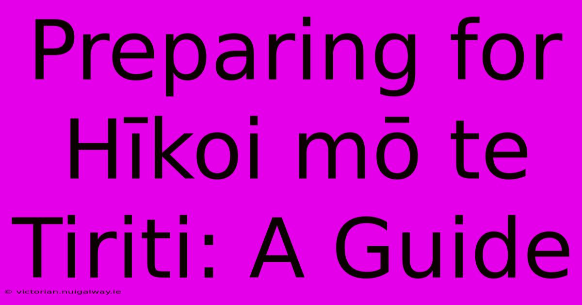 Preparing For Hīkoi Mō Te Tiriti: A Guide