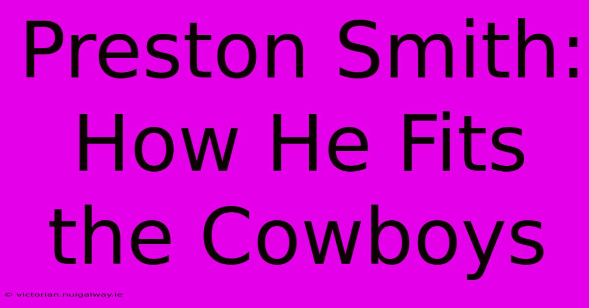 Preston Smith: How He Fits The Cowboys