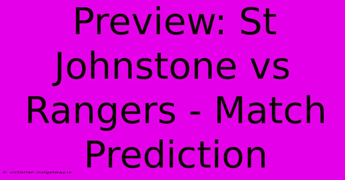 Preview: St Johnstone Vs Rangers - Match Prediction