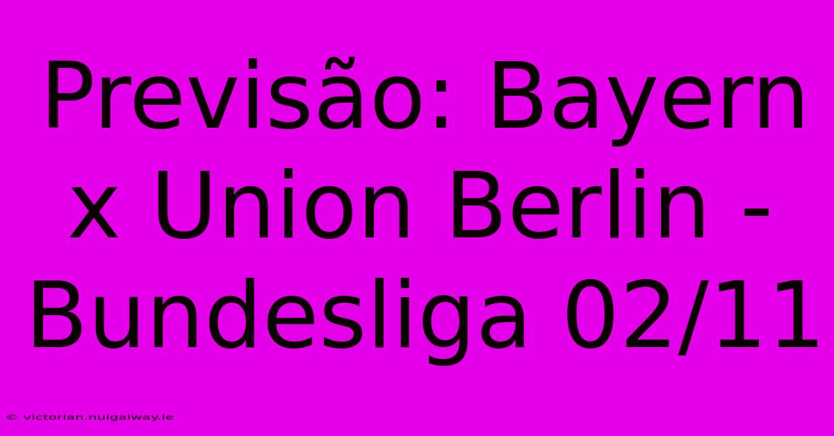 Previsão: Bayern X Union Berlin - Bundesliga 02/11