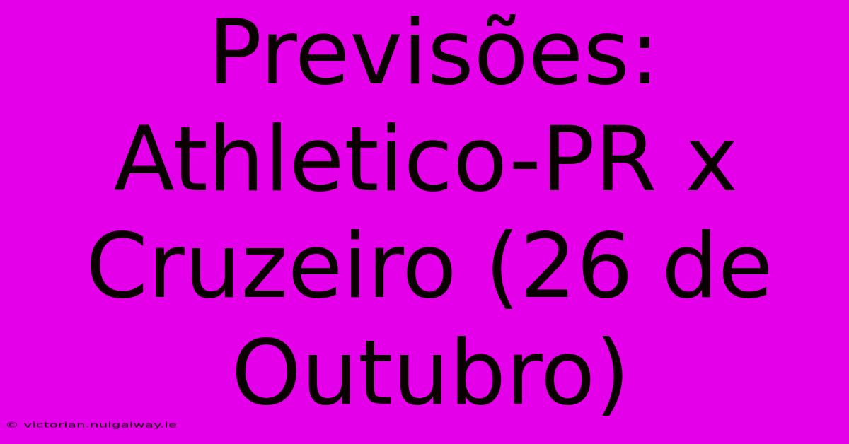 Previsões: Athletico-PR X Cruzeiro (26 De Outubro) 