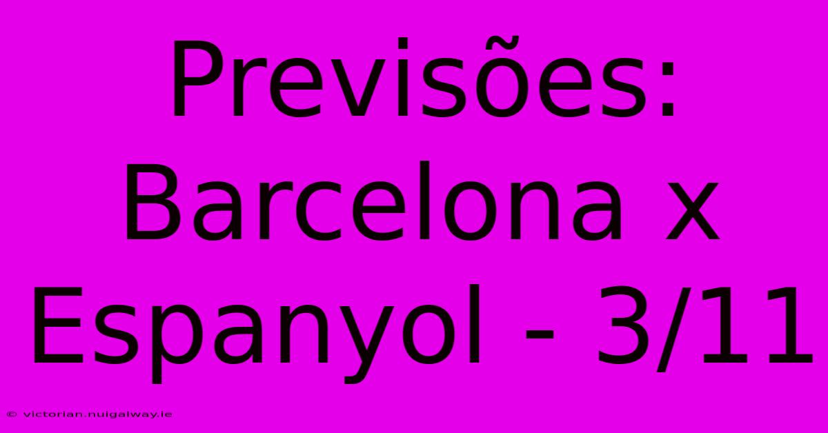 Previsões: Barcelona X Espanyol - 3/11