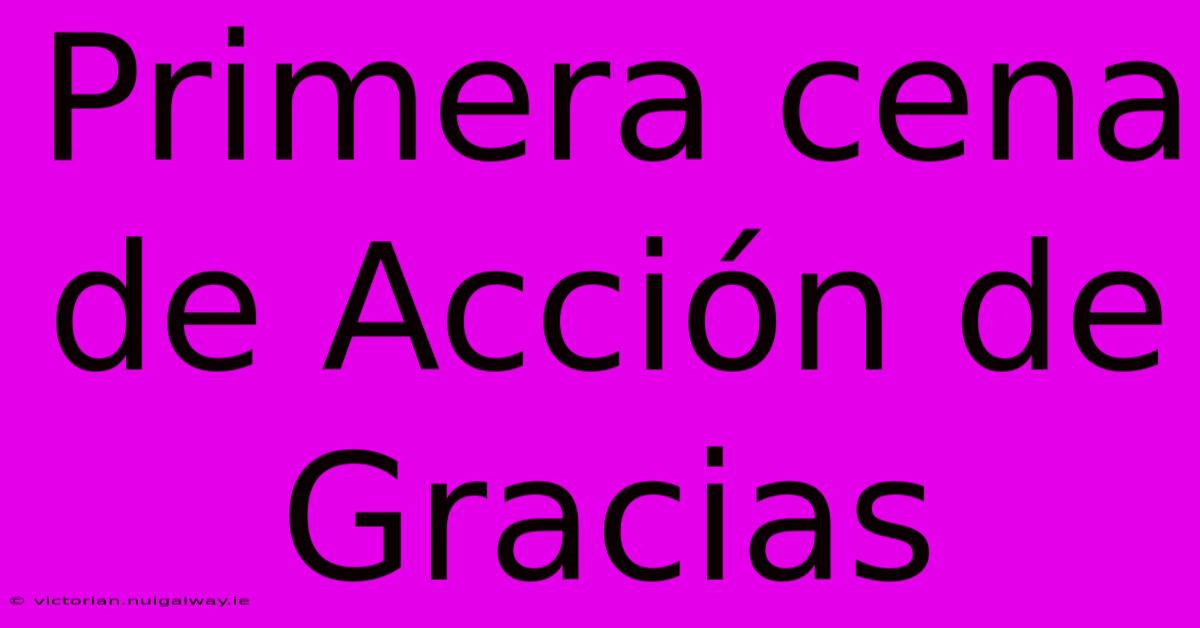 Primera Cena De Acción De Gracias