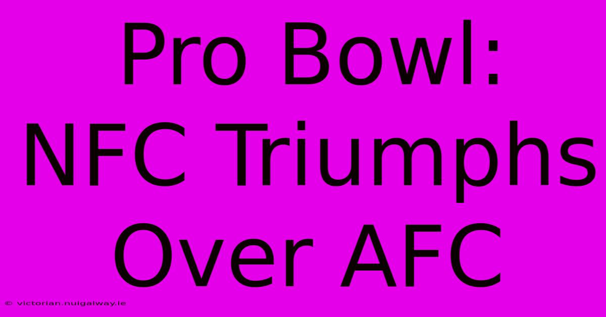 Pro Bowl: NFC Triumphs Over AFC