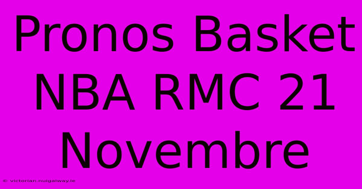 Pronos Basket NBA RMC 21 Novembre