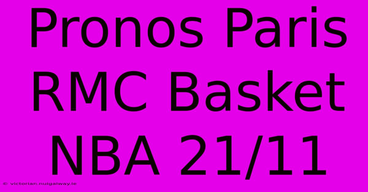 Pronos Paris RMC Basket NBA 21/11