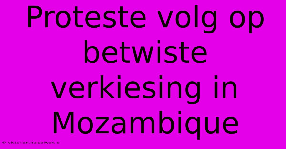 Proteste Volg Op Betwiste Verkiesing In Mozambique