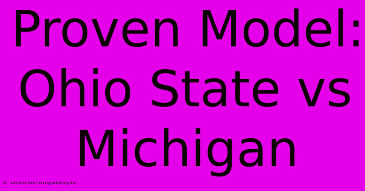 Proven Model: Ohio State Vs Michigan