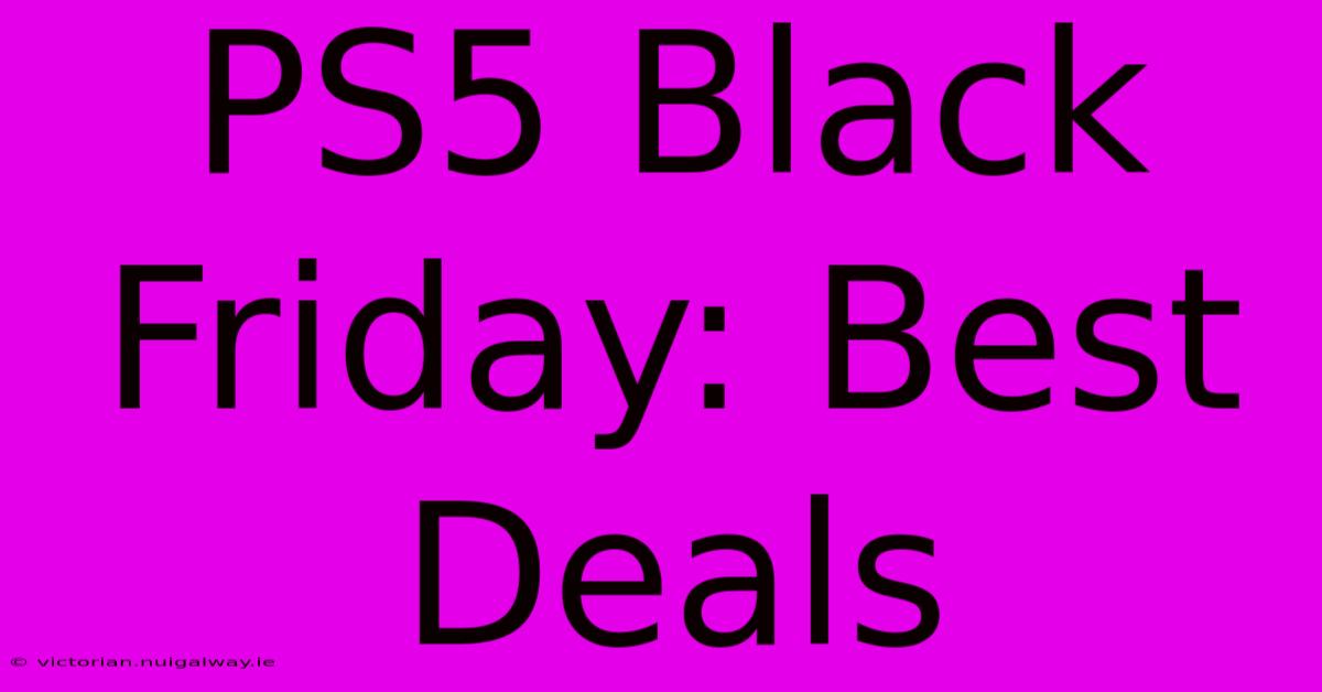 PS5 Black Friday: Best Deals