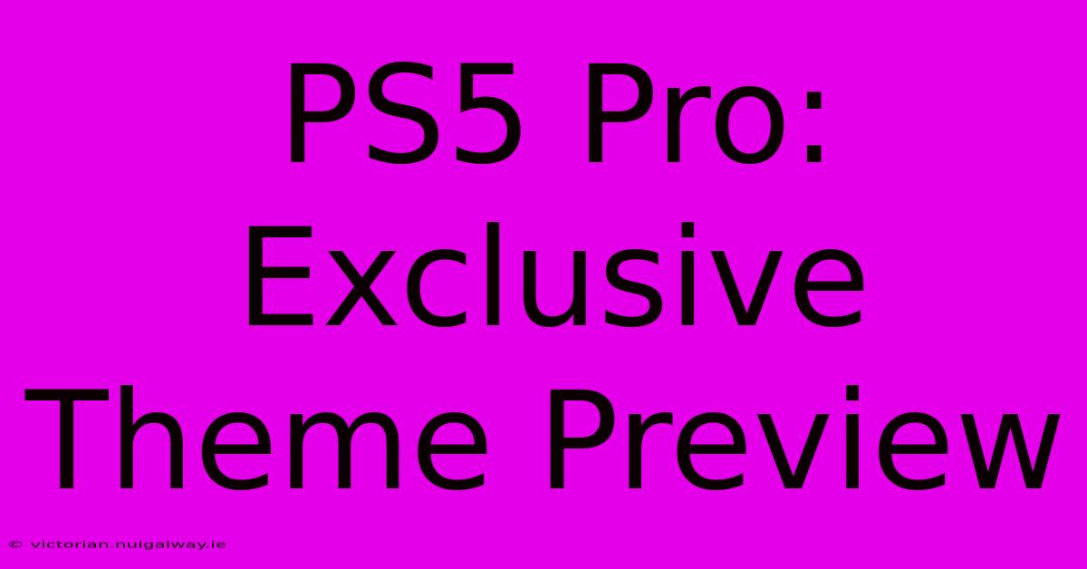 PS5 Pro: Exclusive Theme Preview